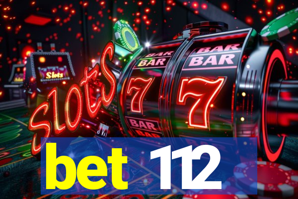 bet 112